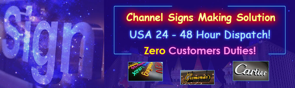 Hot Channel Signs Making Products, Zero Customers Duties!